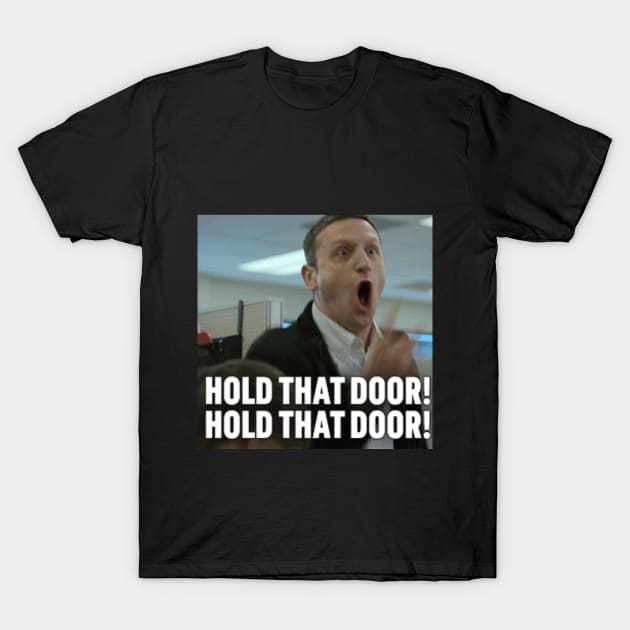Hold That Door T-Shirt by marisaj4488